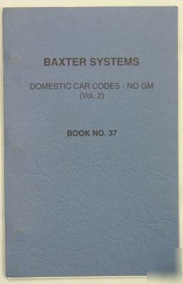 Domestic cars - baxter locksmith code book #37 (vol. 2)