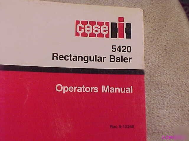 Ih case 5420 rectangular baler operators manual