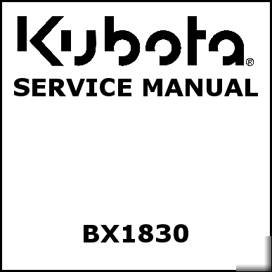 Kubota BX1830 service manual - we have other manuals