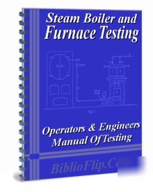 Steam boiler furnace testing operators engineers manual