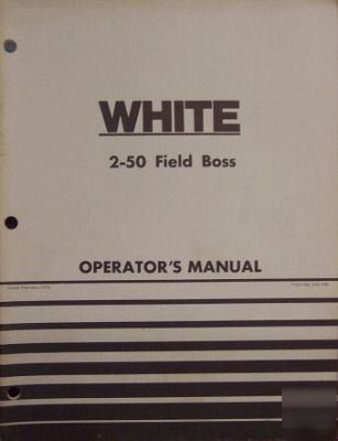White 2-50 field boss tractor operator's manual - nice 