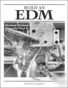Build your own edm electrical discharge machine 