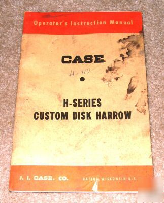 Case h-series custom disk harrow operators manual