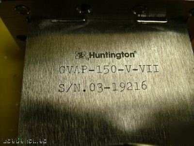 Huntington pneumatic gate valve gvap-150-v-vii