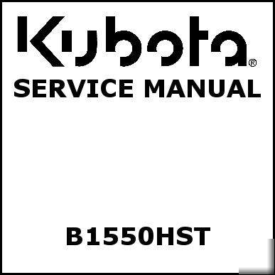 Kubota B1550HST service manual - we have other manuals