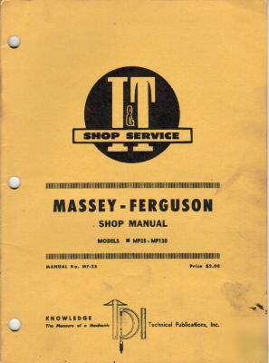 Massey-ferguson models MF25-MF130 shop manual i &t