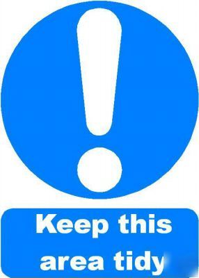 Keep this area tidy sign/notice