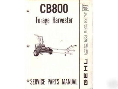 Gehl CB800 forage harvester service parts manual