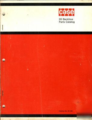 Genuine case model 26 backhoe parts catalog B1108
