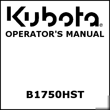 Kubota B1750HST operators manual - we have others