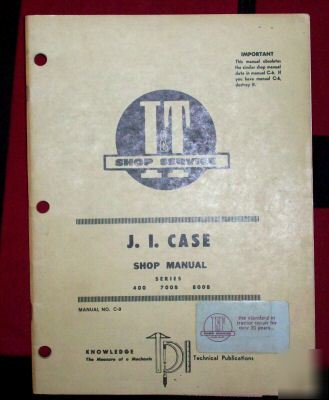 I & t ~j.i. case shop manual no.c-9 series 4OO,700+8OOB